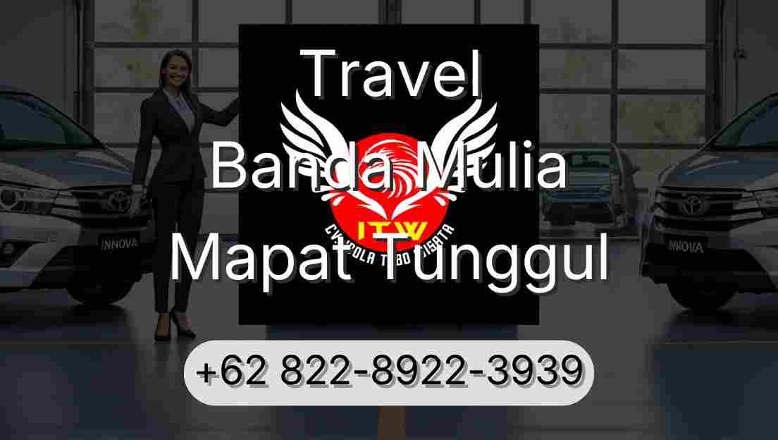 Travel Banda Mulia Mapat Tunggul