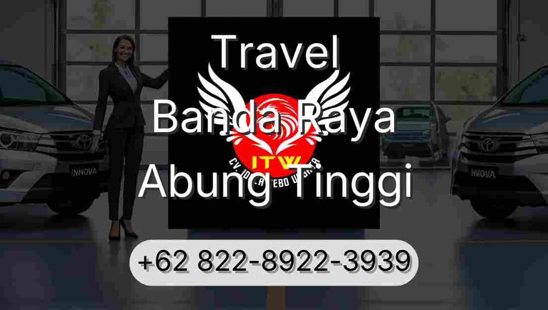 Travel Banda Raya Abung Tinggi