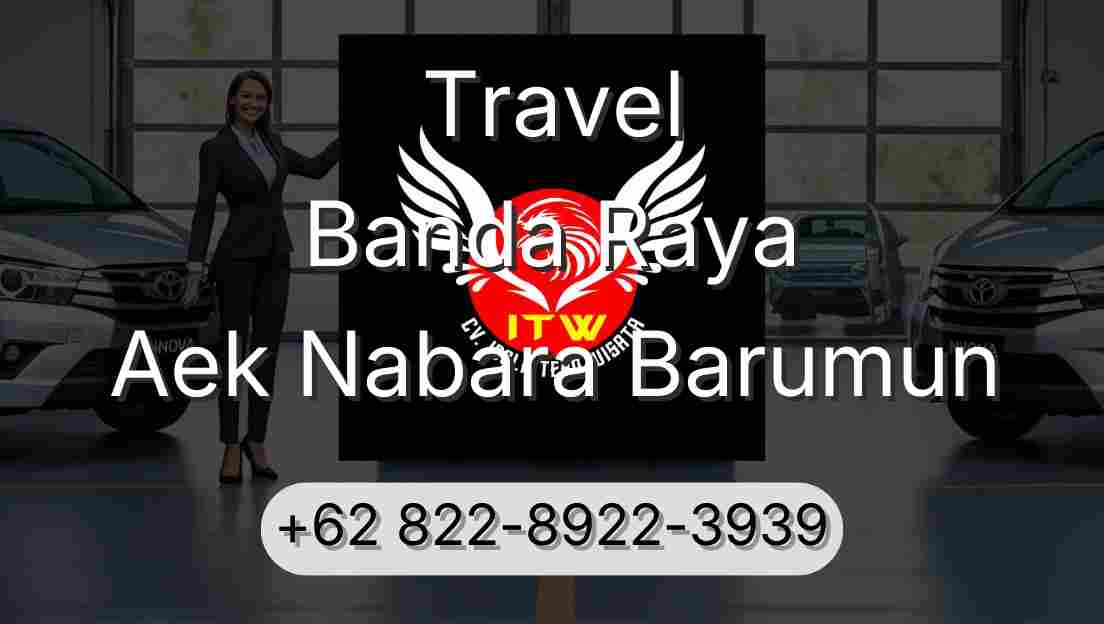 Travel Banda Raya Aek Nabara Barumun