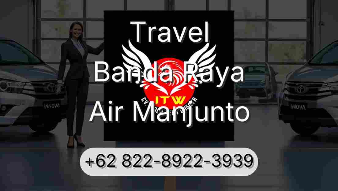 Travel Banda Raya Air Manjunto