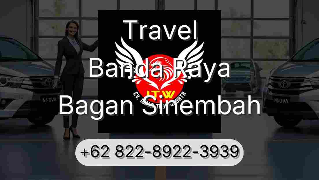 Travel Banda Raya Bagan Sinembah