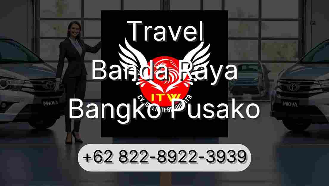 Travel Banda Raya Bangko Pusako