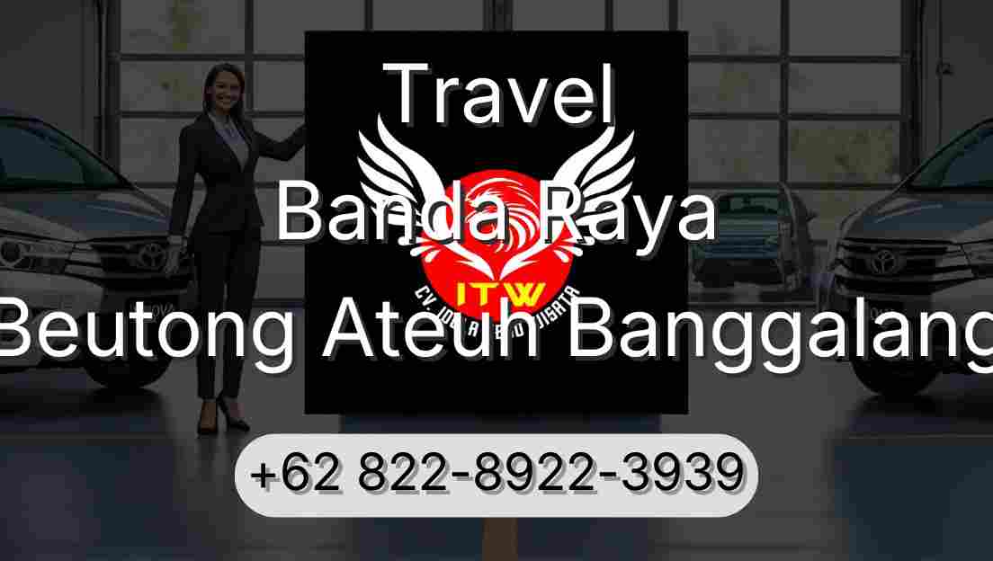 Travel Banda Raya Beutong Ateuh Banggalang