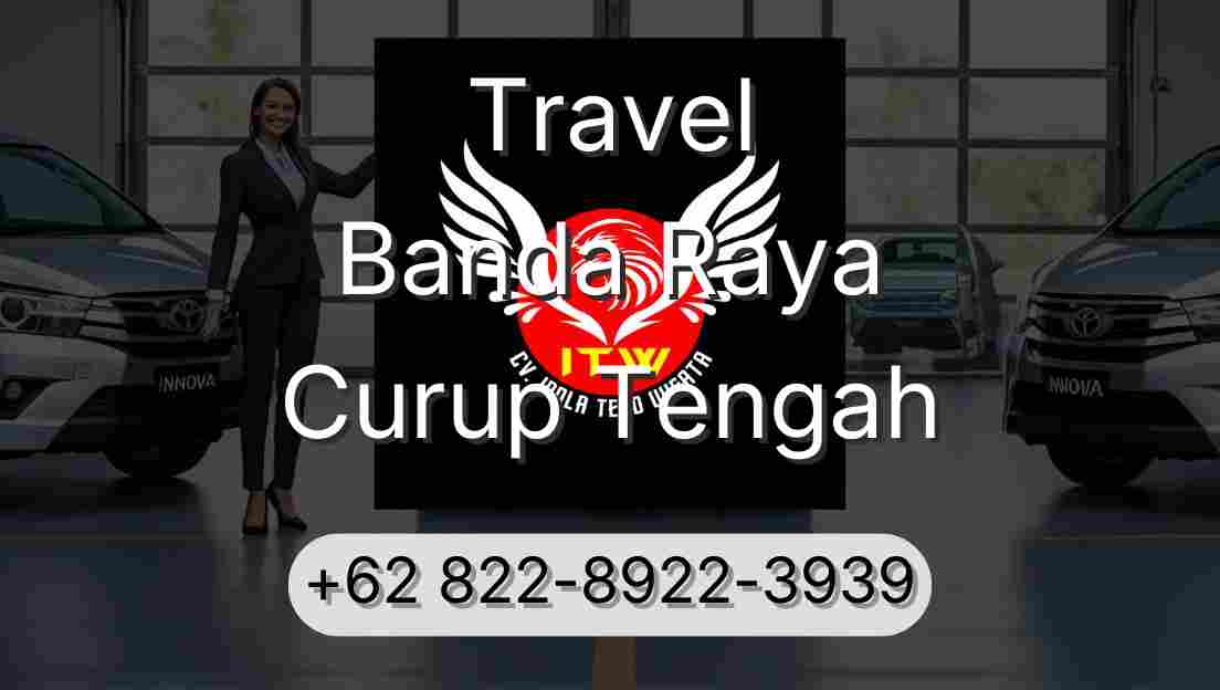 Travel Banda Raya Curup Tengah