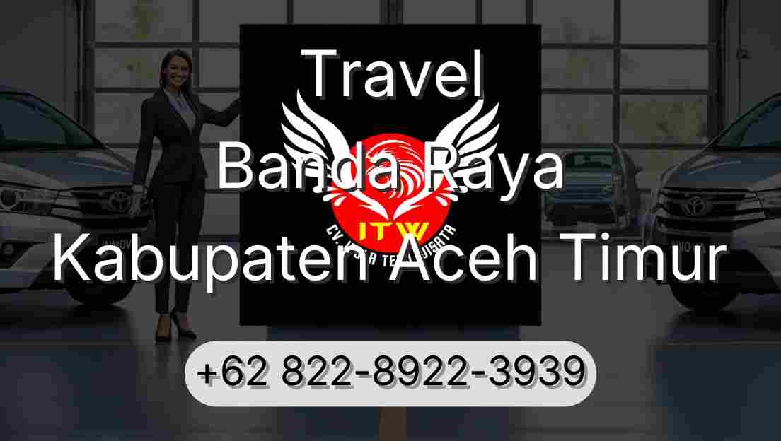 Travel Banda Raya Kabupaten Aceh Timur