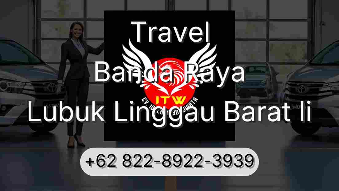 Travel Banda Raya Lubuk Linggau Barat Ii