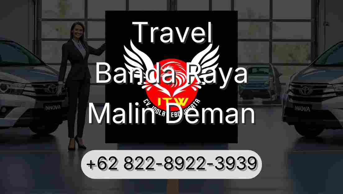 Travel Banda Raya Malin Deman