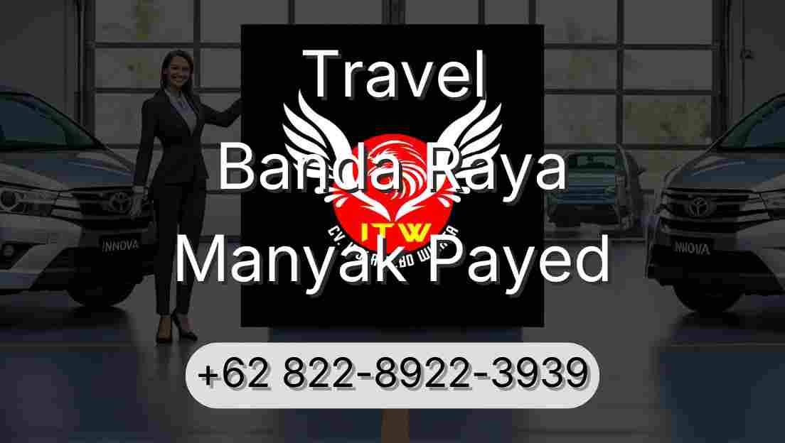 Travel Banda Raya Manyak Payed