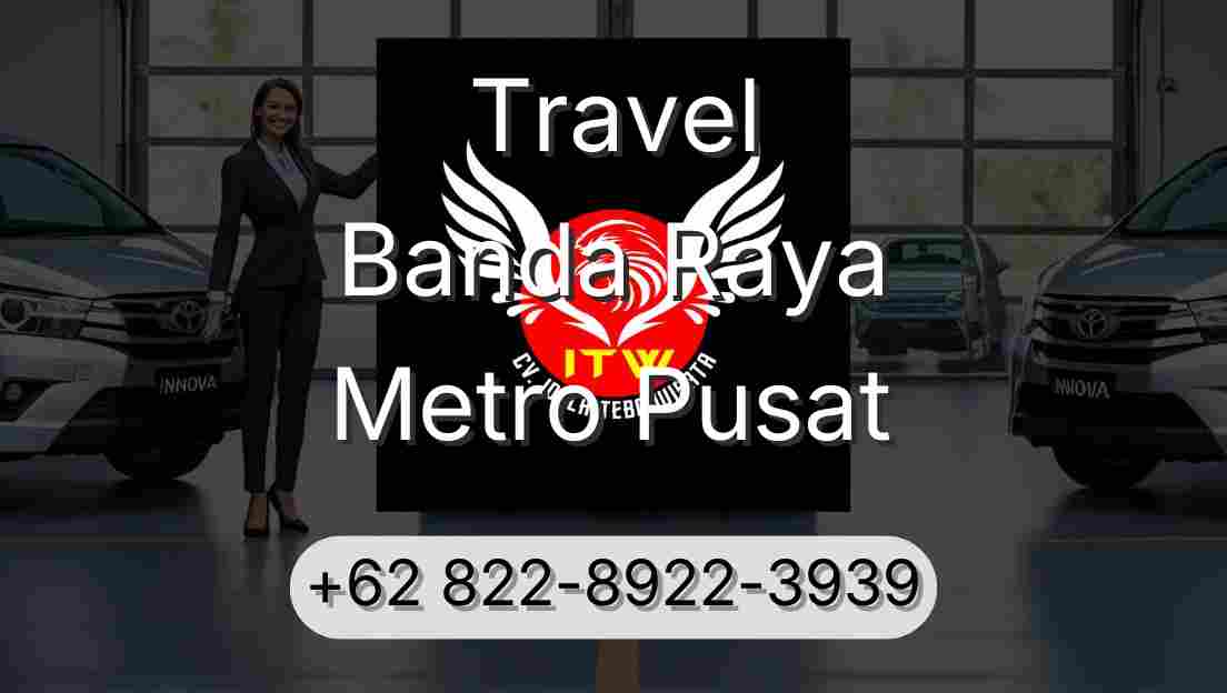 Travel Banda Raya Metro Pusat