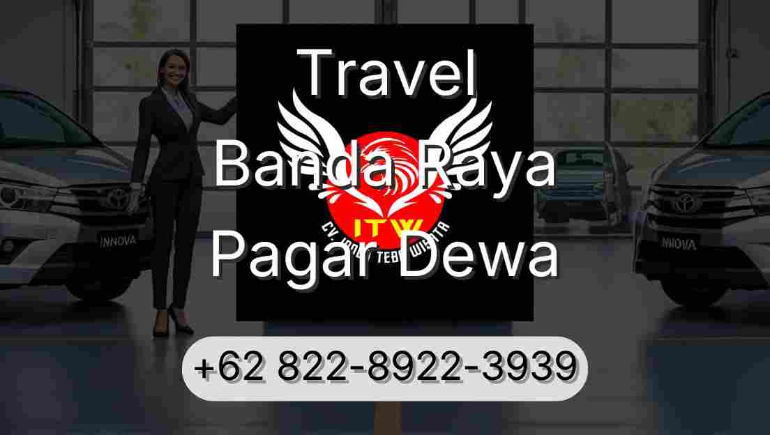 Travel Banda Raya Pagar Dewa