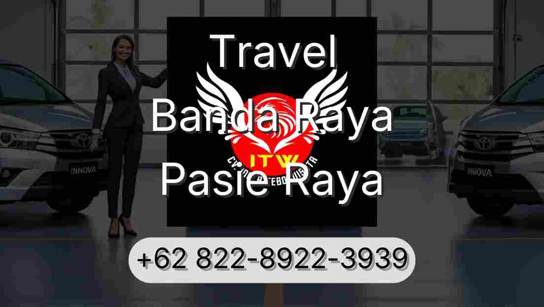 Travel Banda Raya Pasie Raya