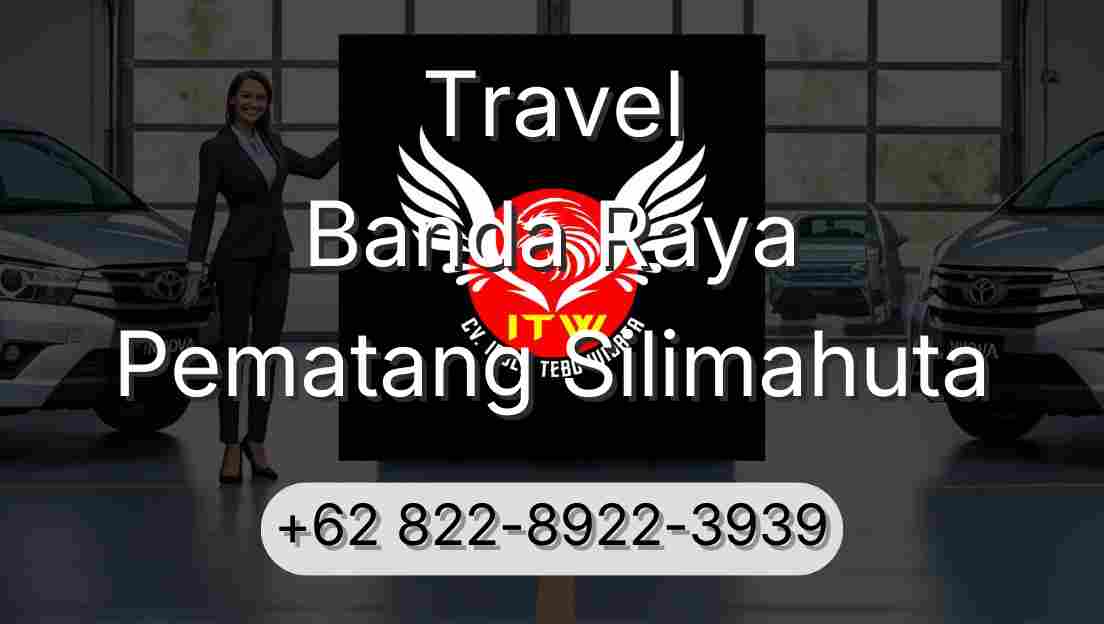 Travel Banda Raya Pematang Silimahuta
