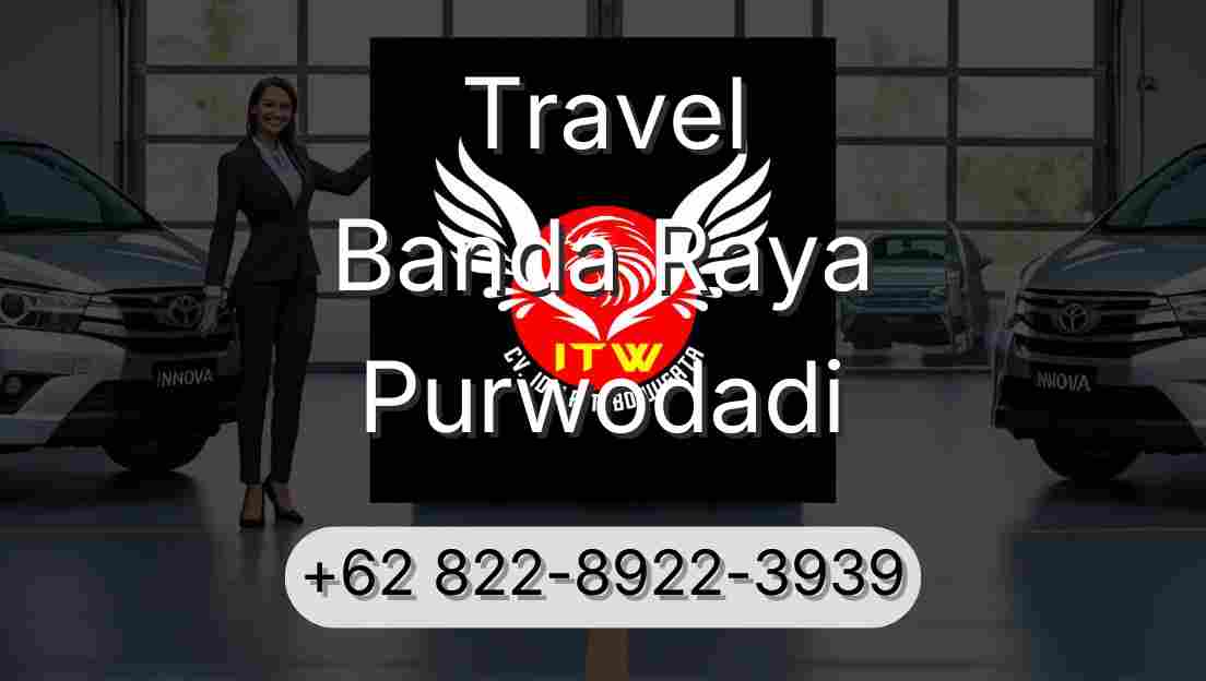 Travel Banda Raya Purwodadi