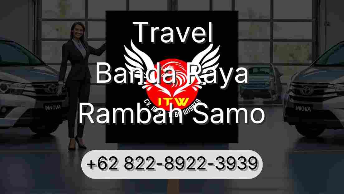 Travel Banda Raya Rambah Samo