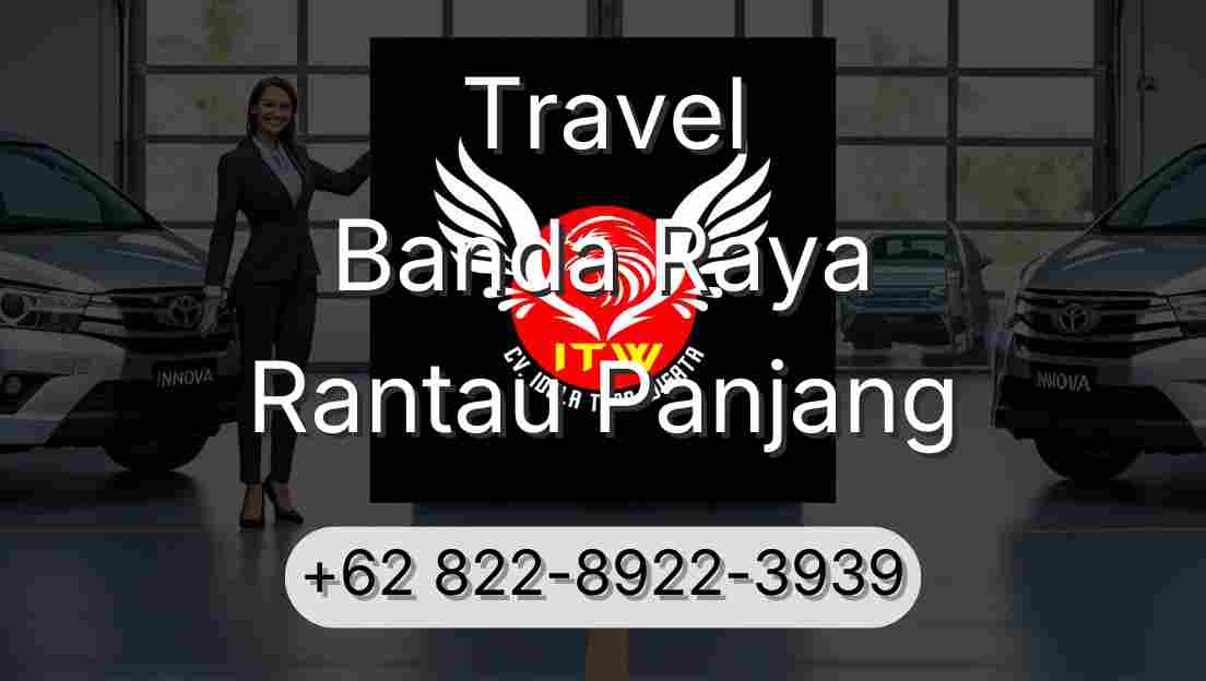 Travel Banda Raya Rantau Panjang