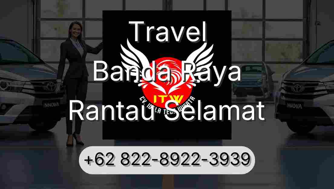 Travel Banda Raya Rantau Selamat