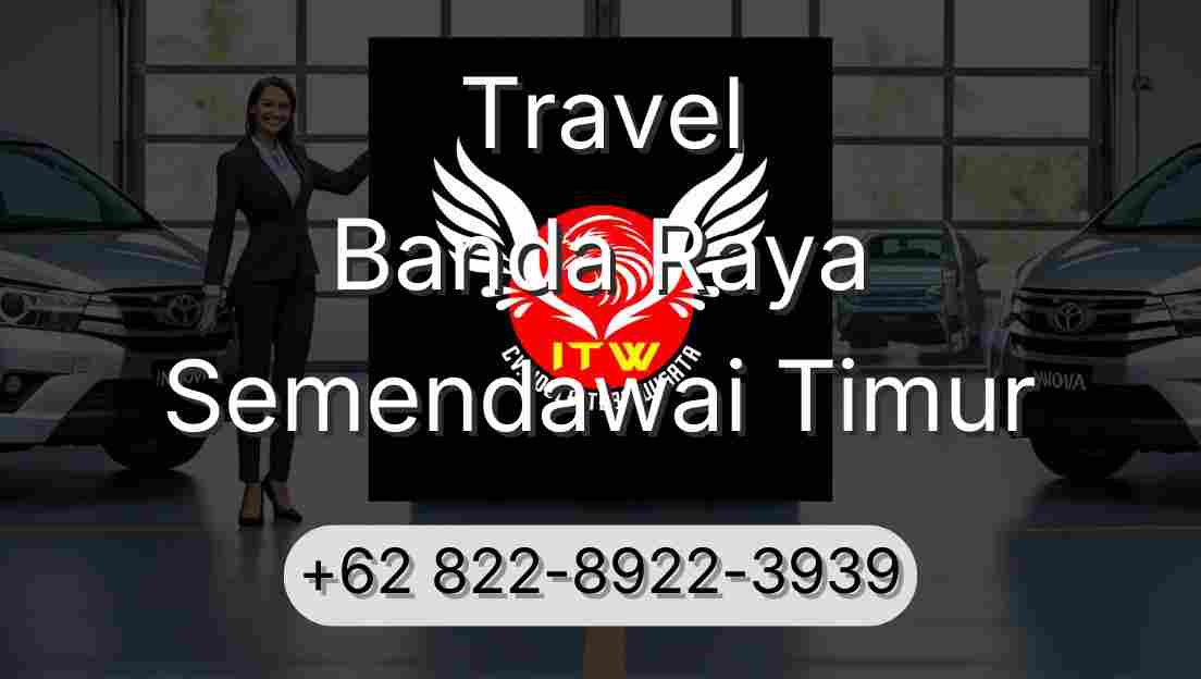 Travel Banda Raya Semendawai Timur