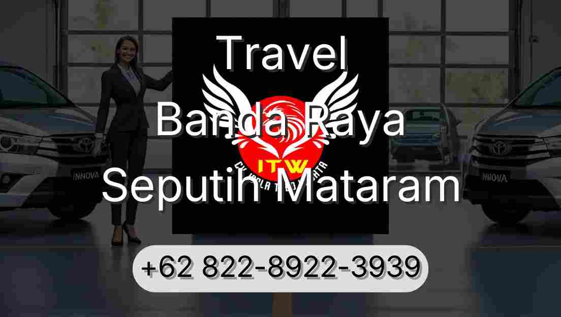 Travel Banda Raya Seputih Mataram