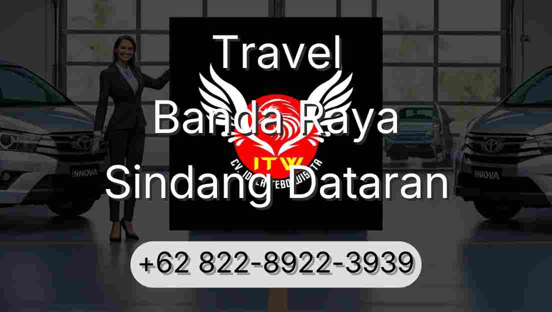 Travel Banda Raya Sindang Dataran