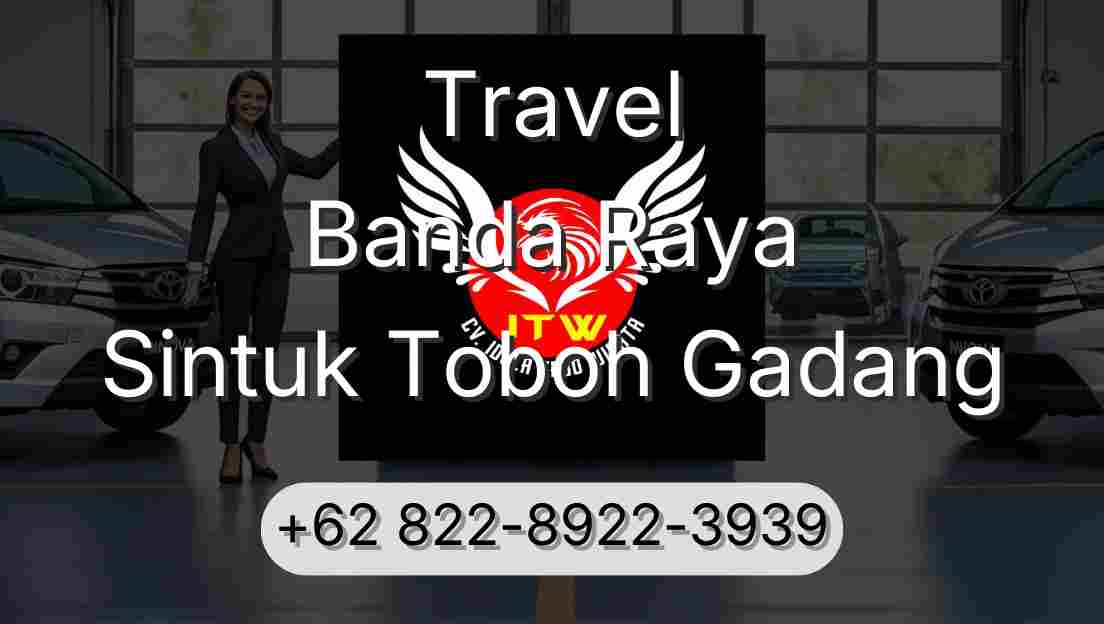 Travel Banda Raya Sintuk Toboh Gadang