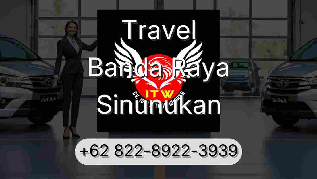 Travel Banda Raya Sinunukan