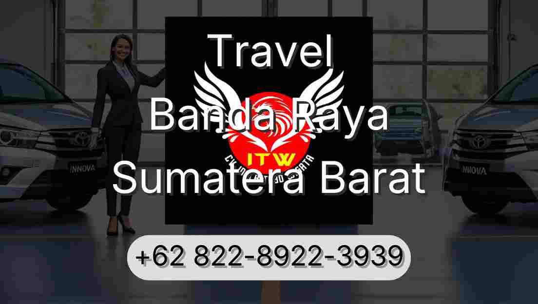 Travel Banda Raya Sumatera Barat