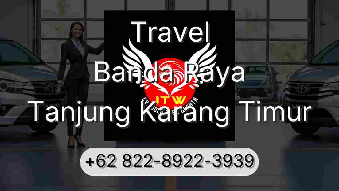 Travel Banda Raya Tanjung Karang Timur