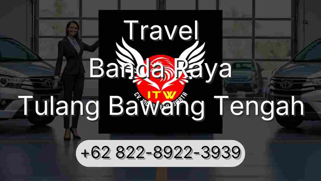 Travel Banda Raya Tulang Bawang Tengah