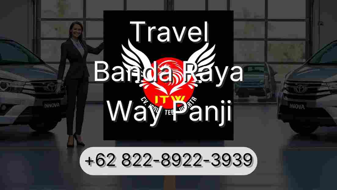 Travel Banda Raya Way Panji