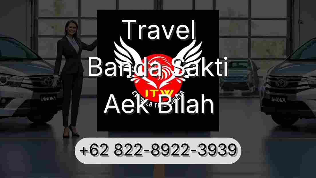 Travel Banda Sakti Aek Bilah