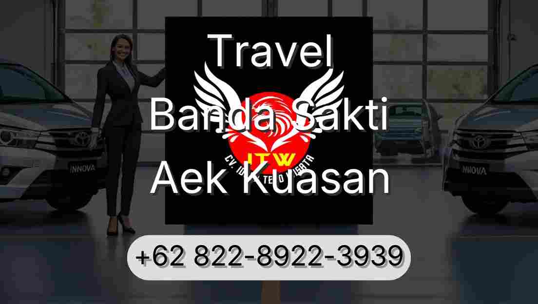 Travel Banda Sakti Aek Kuasan