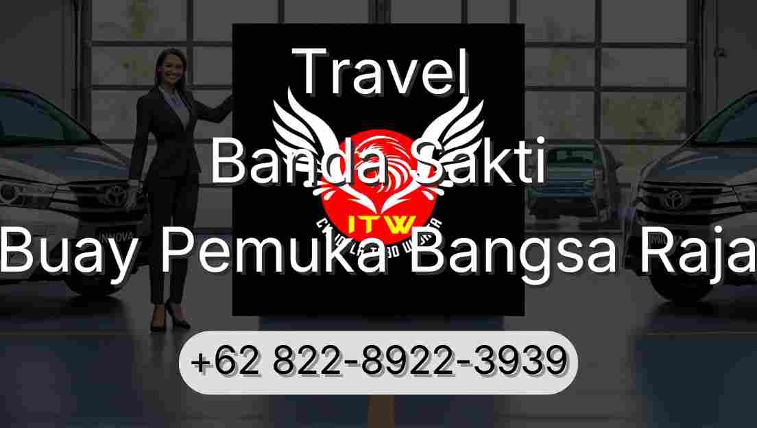 Travel Banda Sakti Buay Pemuka Bangsa Raja