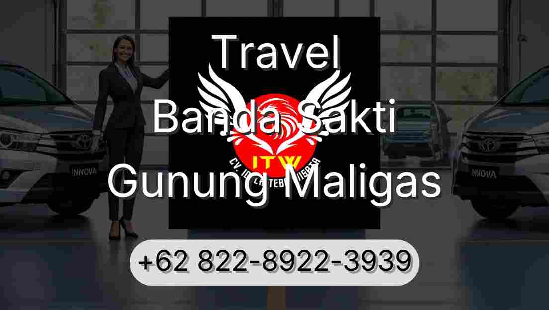 Travel Banda Sakti Gunung Maligas