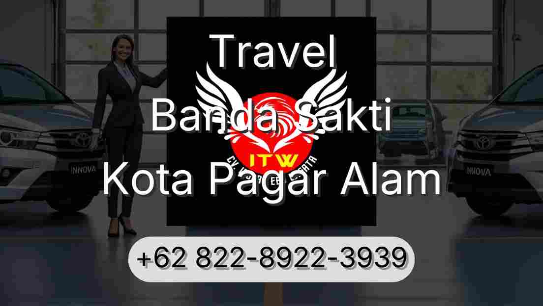 Travel Banda Sakti Kota Pagar Alam