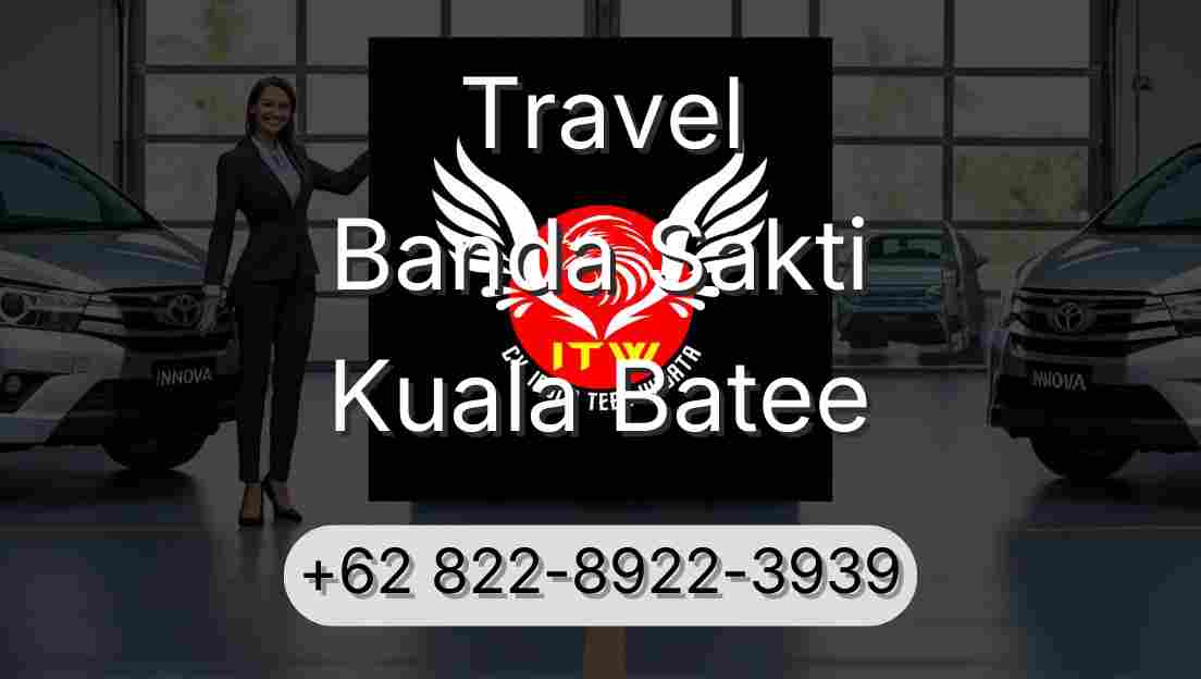Travel Banda Sakti Kuala Batee