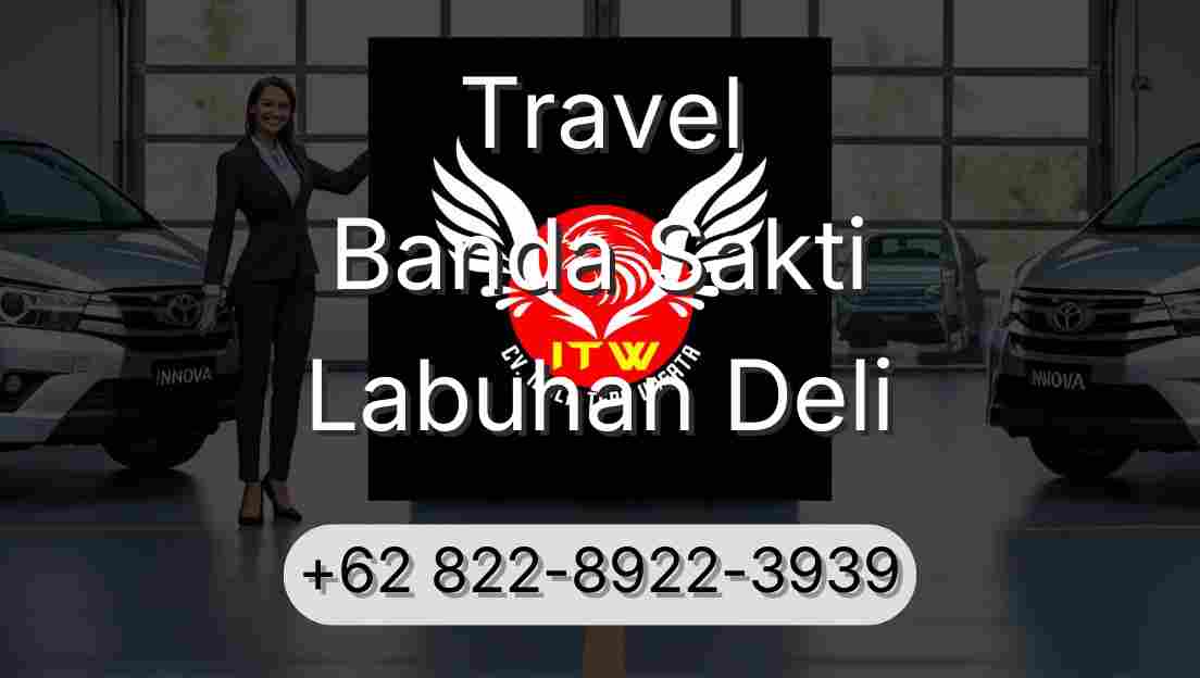 Travel Banda Sakti Labuhan Deli