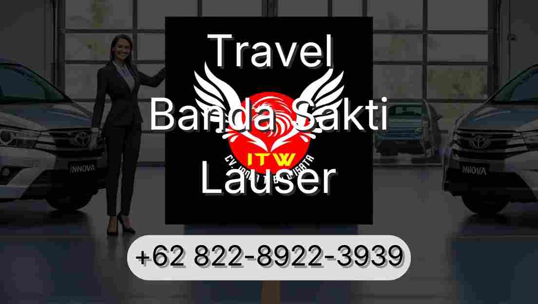 Travel Banda Sakti Lauser