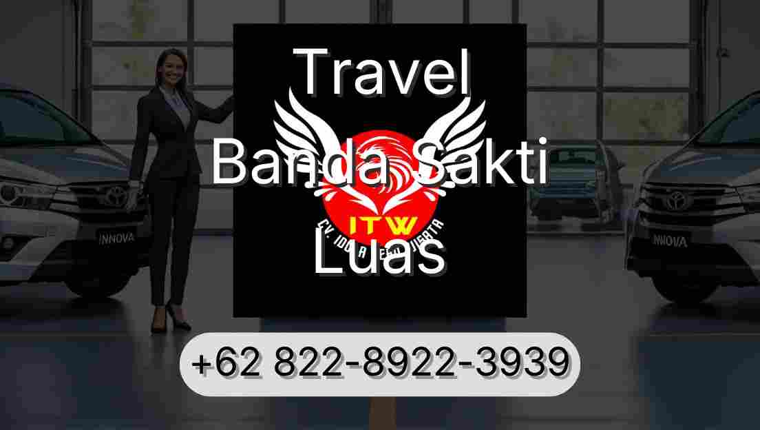 Travel Banda Sakti Luas