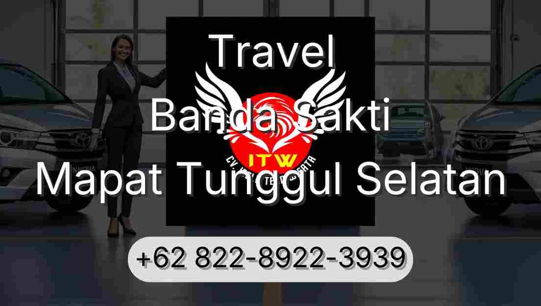 Travel Banda Sakti Mapat Tunggul Selatan