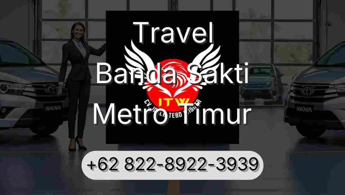 Travel Banda Sakti Metro Timur