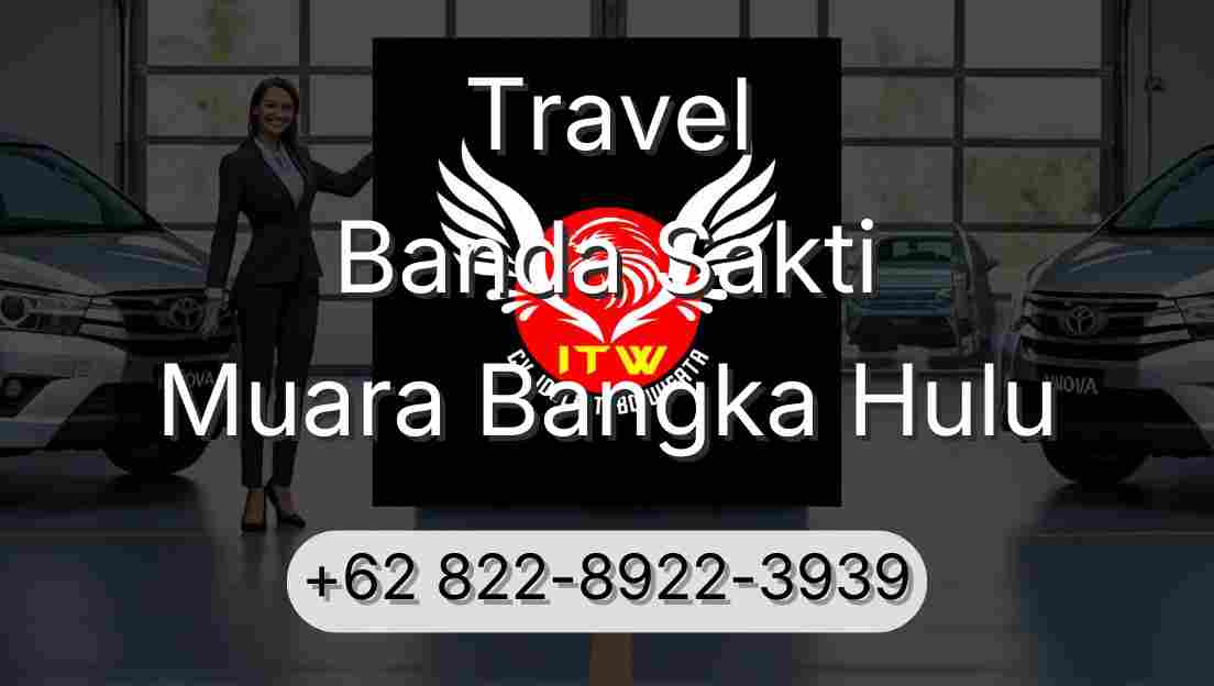 Travel Banda Sakti Muara Bangka Hulu