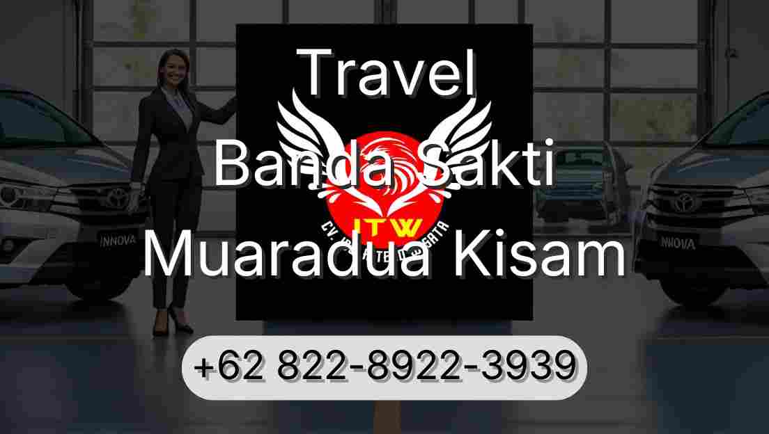 Travel Banda Sakti Muaradua Kisam