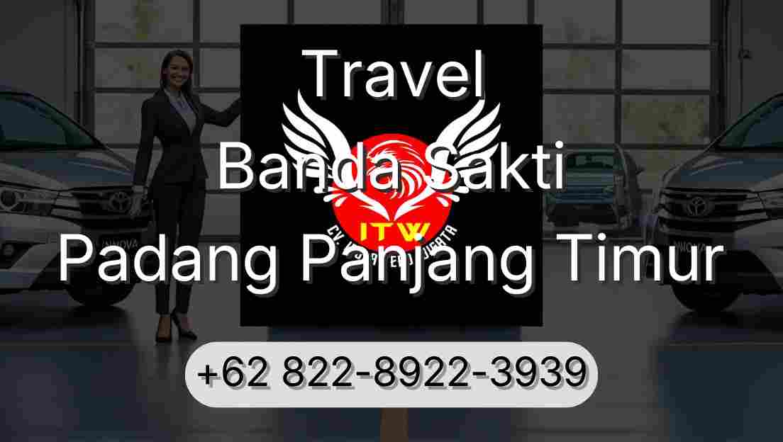 Travel Banda Sakti Padang Panjang Timur
