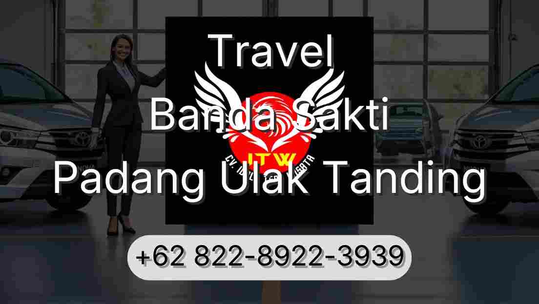 Travel Banda Sakti Padang Ulak Tanding