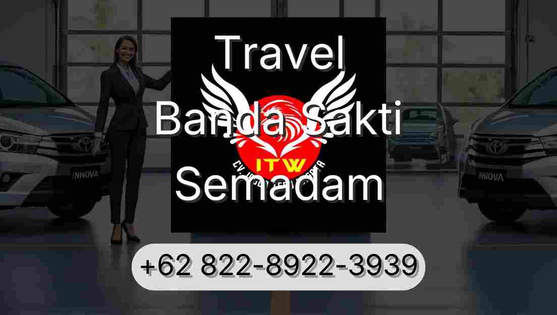 Travel Banda Sakti Semadam