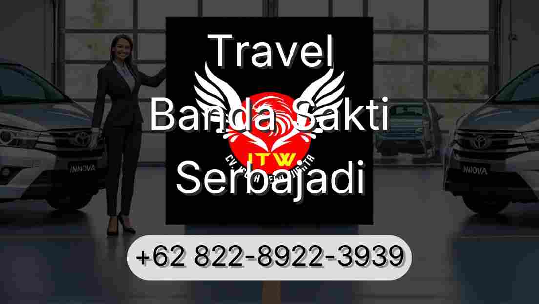 Travel Banda Sakti Serbajadi