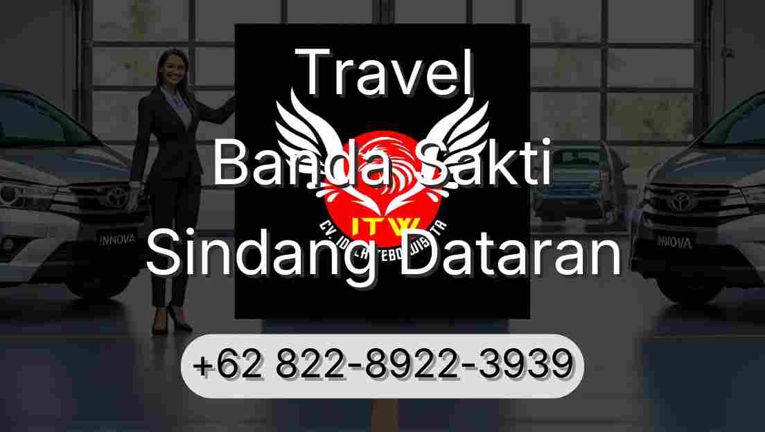 Travel Banda Sakti Sindang Dataran