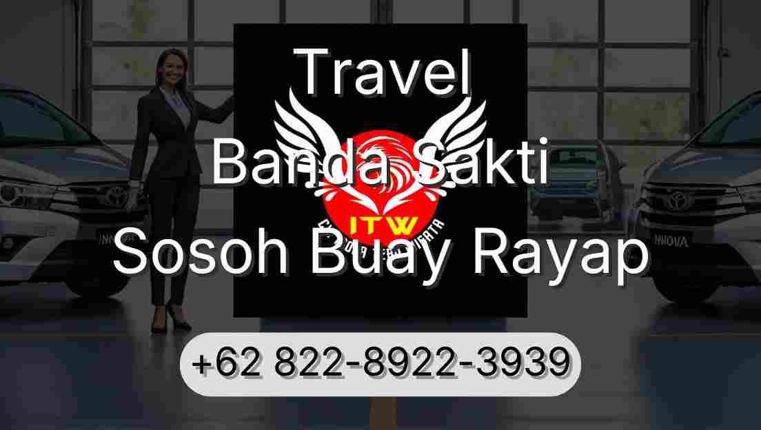 Travel Banda Sakti Sosoh Buay Rayap