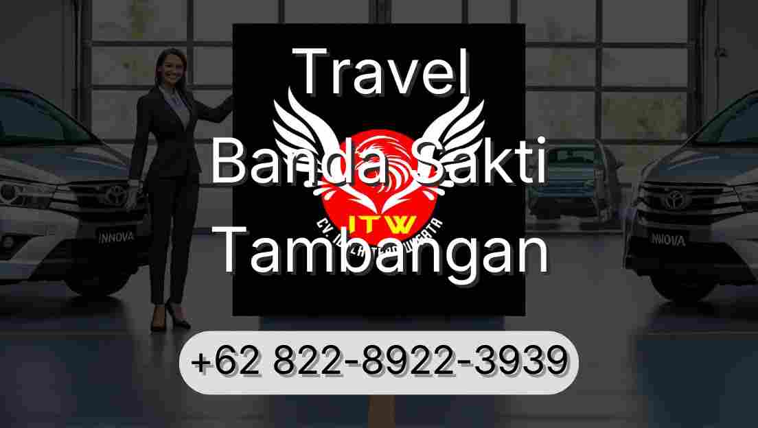 Travel Banda Sakti Tambangan
