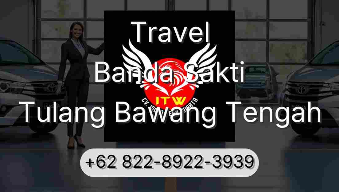 Travel Banda Sakti Tulang Bawang Tengah
